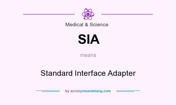 What does SIA mean? It stands for Standard Interface Adapter