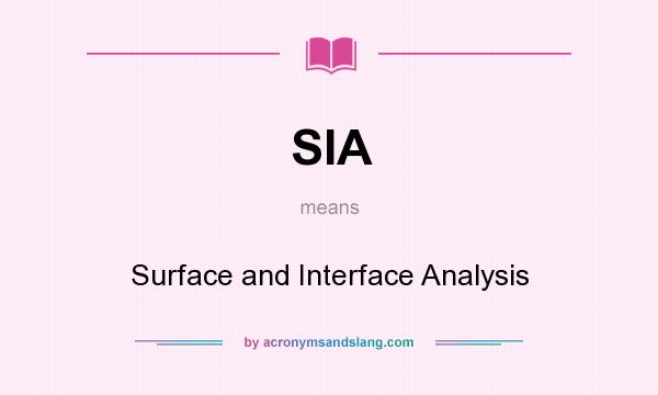 What does SIA mean? It stands for Surface and Interface Analysis
