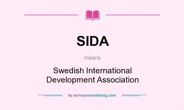 What does SIDA mean? It stands for Swedish International Development Association