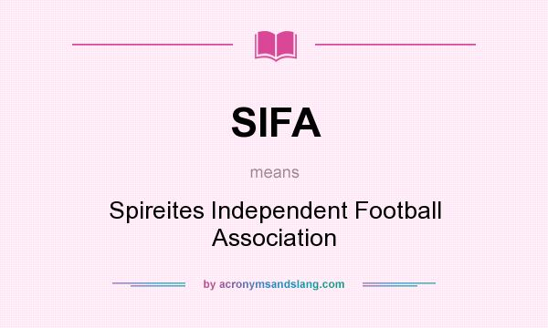 What does SIFA mean? It stands for Spireites Independent Football Association