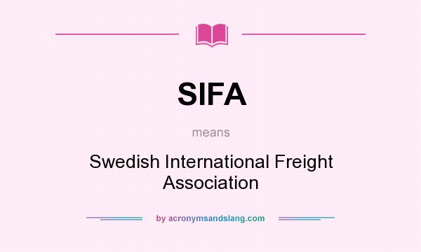 What does SIFA mean? It stands for Swedish International Freight Association