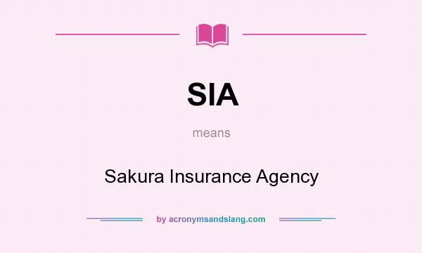 What does SIA mean? It stands for Sakura Insurance Agency