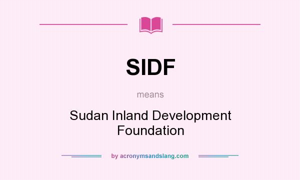 What does SIDF mean? It stands for Sudan Inland Development Foundation