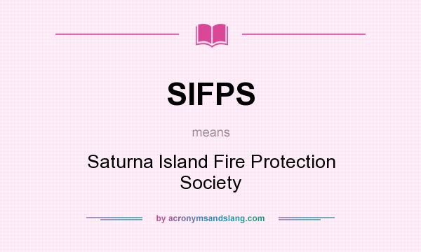 What does SIFPS mean? It stands for Saturna Island Fire Protection Society