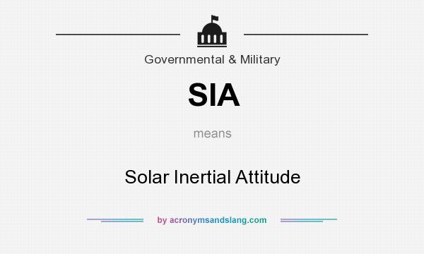 What does SIA mean? It stands for Solar Inertial Attitude