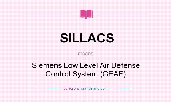 What does SILLACS mean? It stands for Siemens Low Level Air Defense Control System (GEAF)