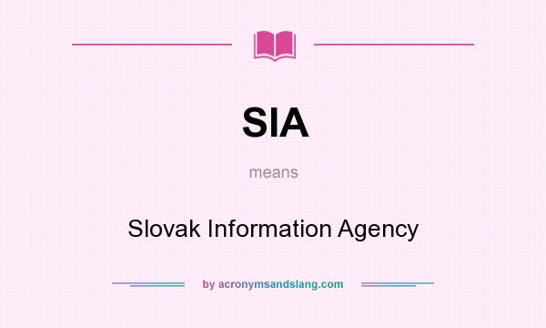 What does SIA mean? It stands for Slovak Information Agency