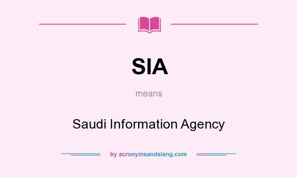 What does SIA mean? It stands for Saudi Information Agency