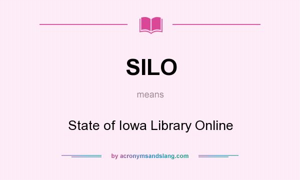 What does SILO mean? It stands for State of Iowa Library Online