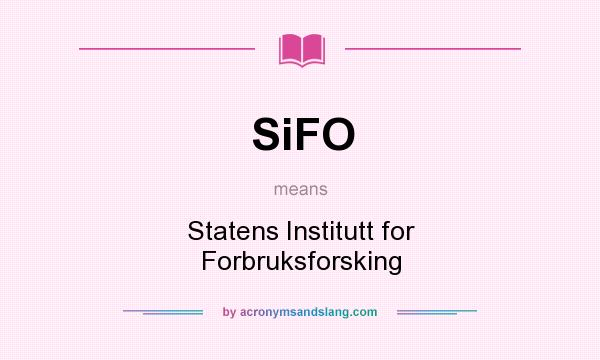 What does SiFO mean? It stands for Statens Institutt for Forbruksforsking