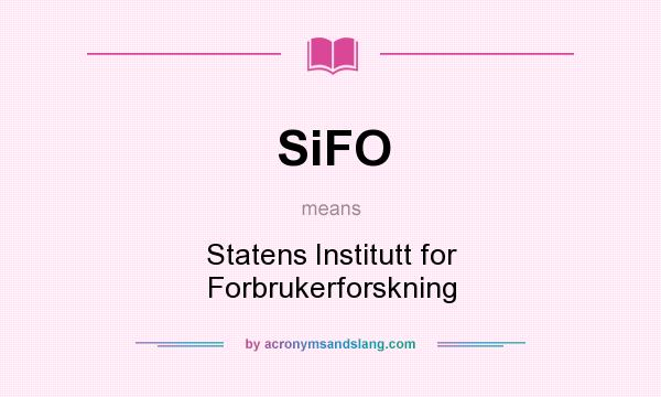 What does SiFO mean? It stands for Statens Institutt for Forbrukerforskning