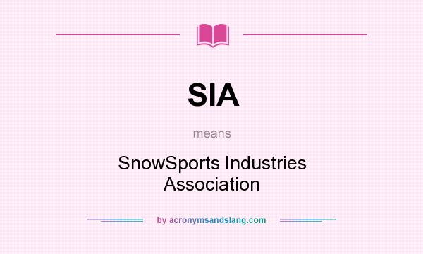 What does SIA mean? It stands for SnowSports Industries Association