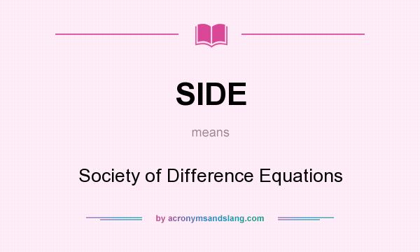 What does SIDE mean? It stands for Society of Difference Equations