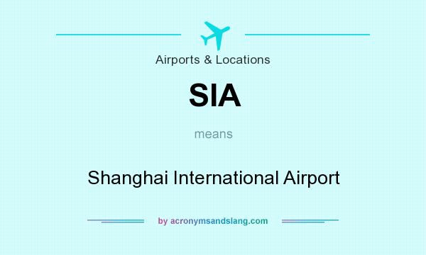 What does SIA mean? It stands for Shanghai International Airport