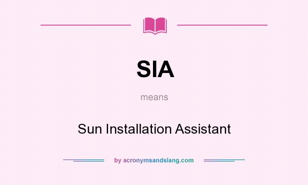 What does SIA mean? It stands for Sun Installation Assistant