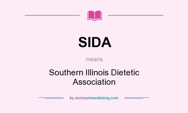 What does SIDA mean? It stands for Southern Illinois Dietetic Association