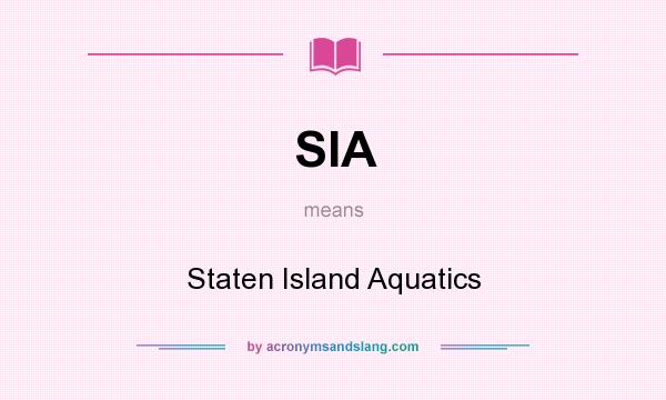 What does SIA mean? It stands for Staten Island Aquatics