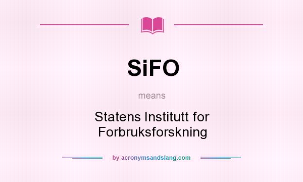 What does SiFO mean? It stands for Statens Institutt for Forbruksforskning