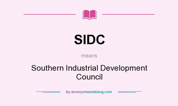 What does SIDC mean? It stands for Southern Industrial Development Council