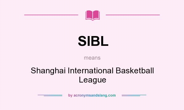 What does SIBL mean? It stands for Shanghai International Basketball League