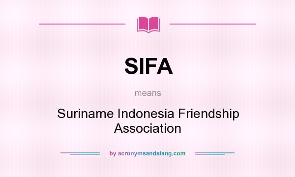 What does SIFA mean? It stands for Suriname Indonesia Friendship Association