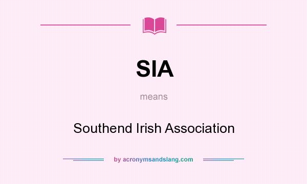 What does SIA mean? It stands for Southend Irish Association