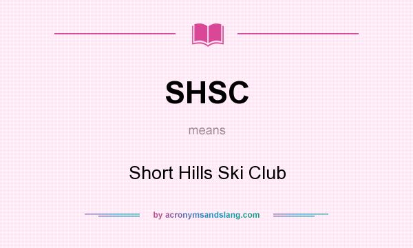 What does SHSC mean? It stands for Short Hills Ski Club