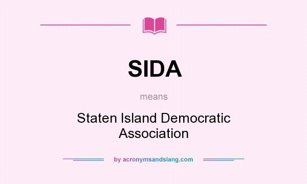 What does SIDA mean? It stands for Staten Island Democratic Association