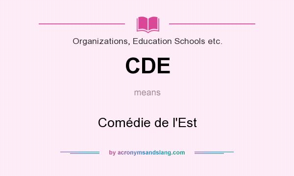 What does CDE mean? It stands for Comédie de l`Est
