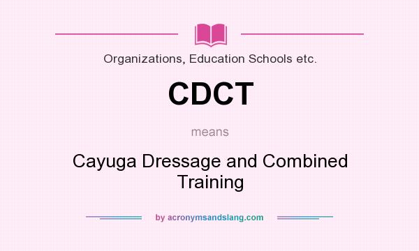 What does CDCT mean? It stands for Cayuga Dressage and Combined Training