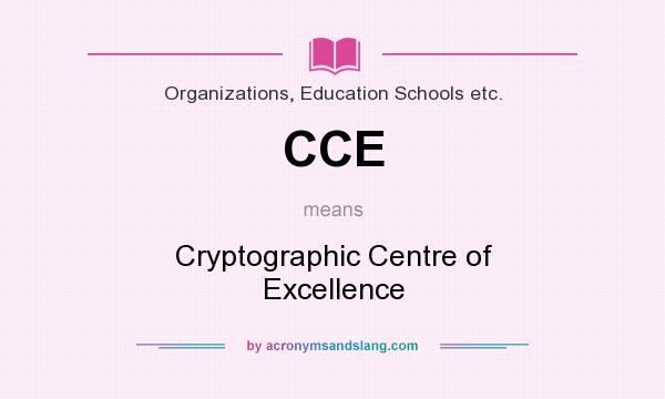What does CCE mean? It stands for Cryptographic Centre of Excellence