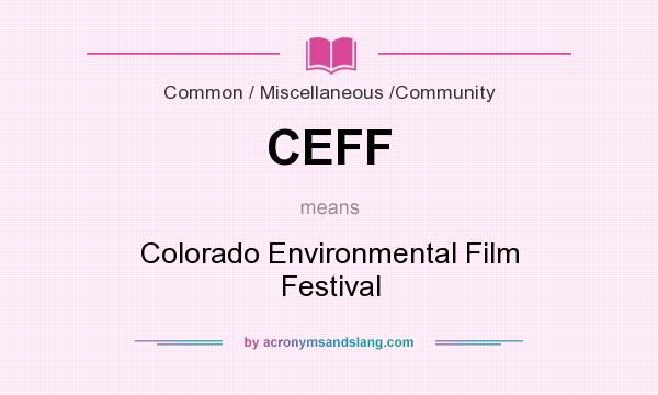 What does CEFF mean? It stands for Colorado Environmental Film Festival