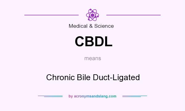 What does CBDL mean? It stands for Chronic Bile Duct-Ligated