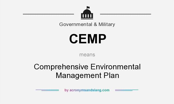 What does CEMP mean? It stands for Comprehensive Environmental Management Plan