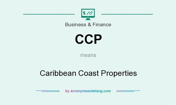 What does CCP mean? It stands for Caribbean Coast Properties