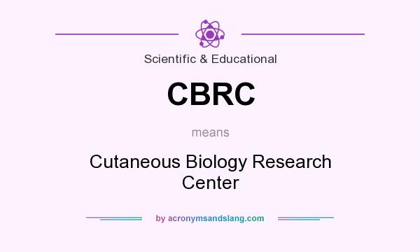 What does CBRC mean? It stands for Cutaneous Biology Research Center