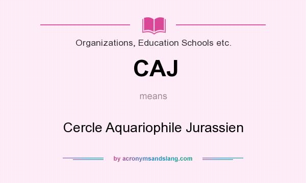 What does CAJ mean? It stands for Cercle Aquariophile Jurassien