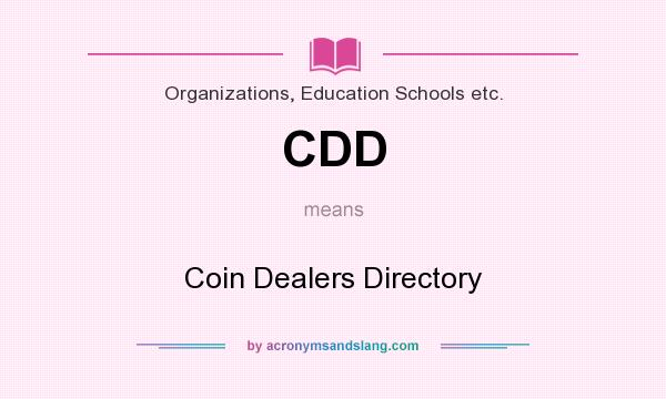 What does CDD mean? It stands for Coin Dealers Directory