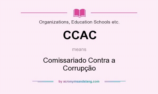 What does CCAC mean? It stands for Comissariado Contra a Corrupção