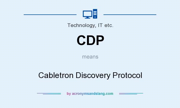 What does CDP mean? It stands for Cabletron Discovery Protocol