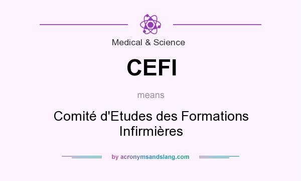 What does CEFI mean? It stands for Comité d`Etudes des Formations Infirmières