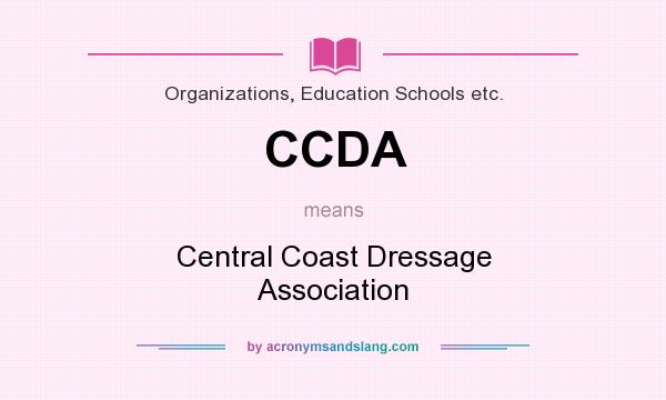 What does CCDA mean? It stands for Central Coast Dressage Association