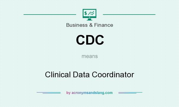 What does CDC mean? It stands for Clinical Data Coordinator