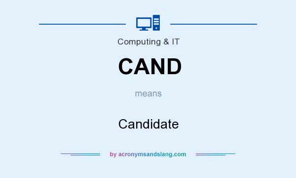 What does CAND mean? It stands for Candidate
