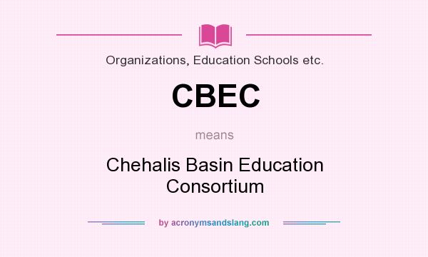What does CBEC mean? It stands for Chehalis Basin Education Consortium