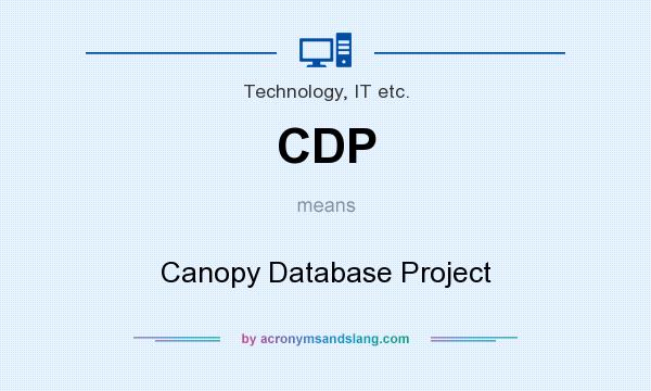 What does CDP mean? It stands for Canopy Database Project