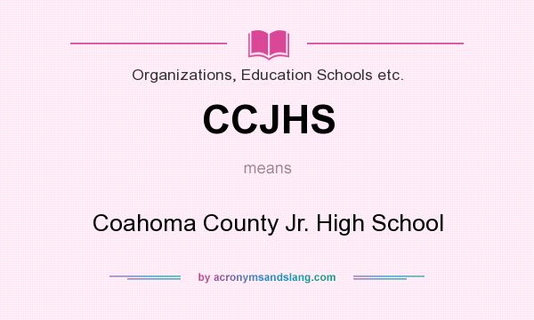 What does CCJHS mean? It stands for Coahoma County Jr. High School