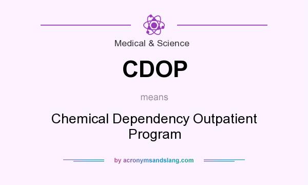 What does CDOP mean? It stands for Chemical Dependency Outpatient Program