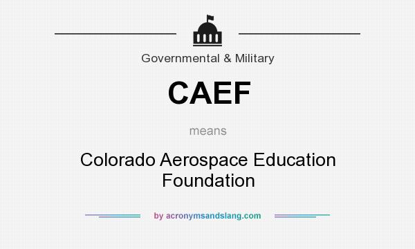 What does CAEF mean? It stands for Colorado Aerospace Education Foundation
