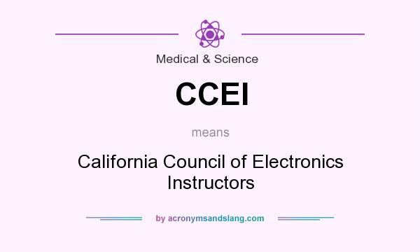 What does CCEI mean? It stands for California Council of Electronics Instructors